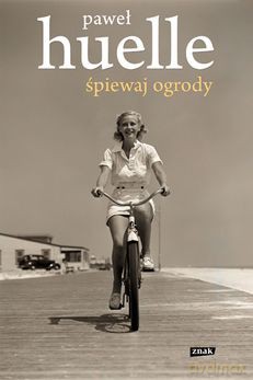 Śpiewaj Ogrody - Paweł Huelle [KSIĄŻKA]