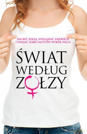 Świat Według Zołzy Jak Być Zołzą I Czerpać Z Tego Przyjemność - The Betches [KSIĄŻKA]