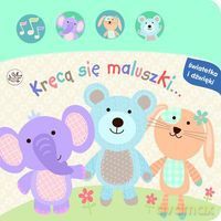 Światełka I Dźwięki Kręcą Się Maluszki [KSIĄŻKA]