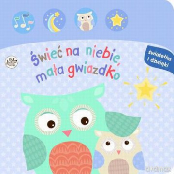 Światełka I Dźwięki Świeć Na Niebie Mała Gwiazdko [KSIĄŻKA]