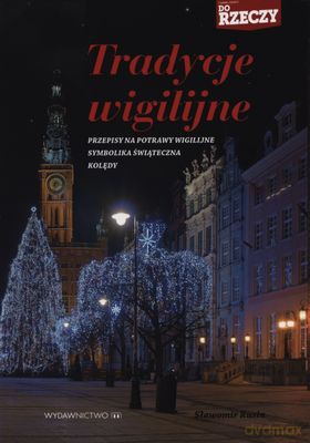 Tradycje Wigilijne - Sławomir Rusin [KSIĄŻKA]