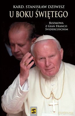 U Boku Świętego - Kard. Stanisław Dziwisz [KSIĄŻKA]