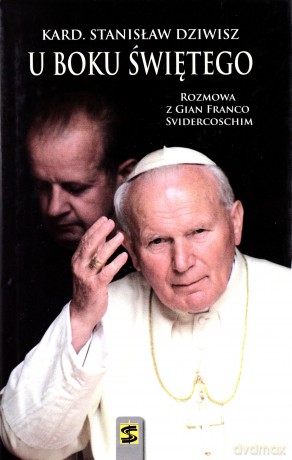 U Boku Świętego - Kard. Stanisław Dziwisz [KSIĄŻKA]