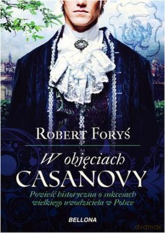 W Objęciach Casanowy - Robert Foryś [KSIĄŻKA]