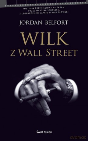 Wilk Z Wall Street - Jordan Belfort [KSIĄŻKA]