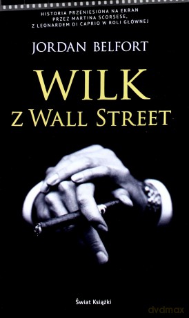Wilk Z Wall Street - Jordan Belfort [KSIĄŻKA]