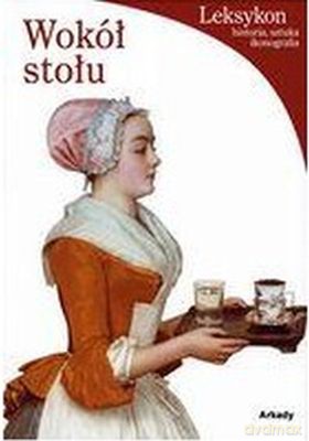 Wokół Stołu Leksykon [KSIĄŻKA]