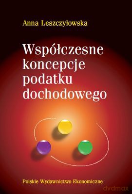Współczesne Koncepcje Podatku Dochodowego [KSIĄŻKA]