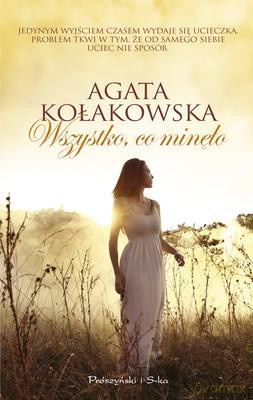Wszystko Co Minęło - Agata Kołakowska [KSIĄŻKA]
