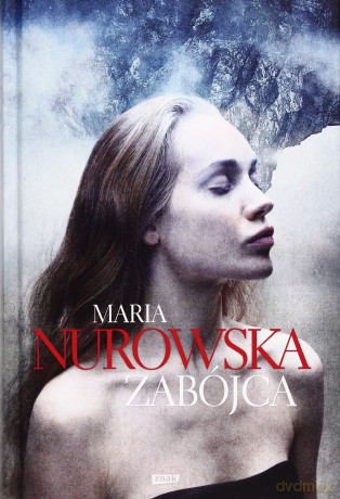 Zabójca - Maria Nurowska [KSIĄŻKA]