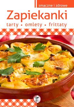 Zapiekanki Tarty Omlety Frittaty - Marta Krawczyk [KSIĄŻKA]