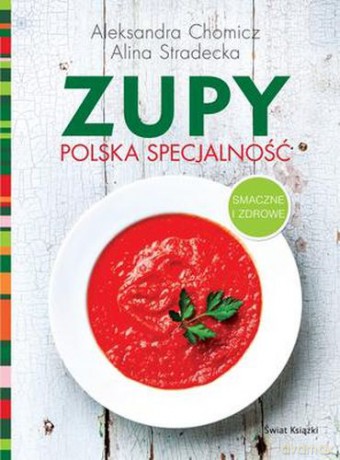 Zupy - Polska Specjalność [KSIĄŻKA]