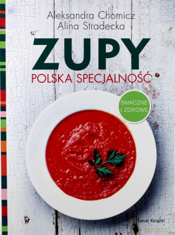 Zupy - Polska Specjalność [KSIĄŻKA]
