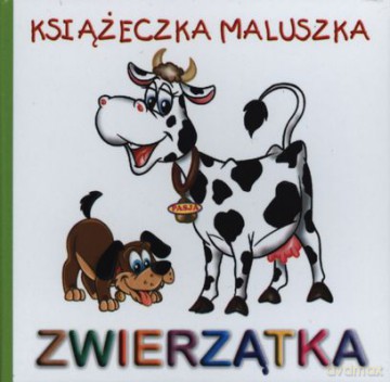 Zwierzątka Książeczka Maluszka [KSIĄŻKA]