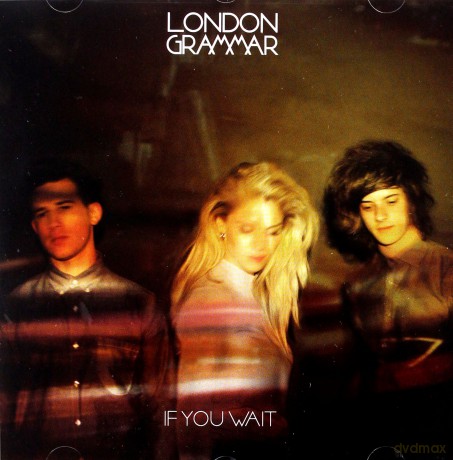 London Grammar: If You Wait [CD]