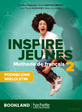 Inspire Jeunes 2 podręcznik + audio online - Jean-Thierry Le Bougnec, Fabienne Gallon, Marie-Jose Lopes [KSIĄŻKA]