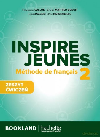 Inspire Jeunes 2 zeszyt ćwiczeń + audio online - Fabienne Gallon, Emilie Mathueu-Benoit, Lucas Malcor [KSIĄŻKA]