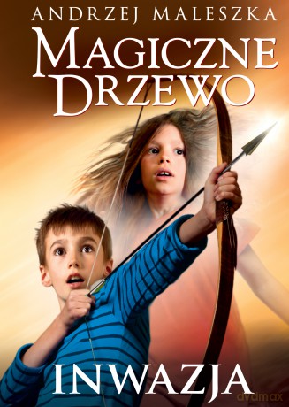 Inwazja. Magiczne Drzewo (Tom 8) - Andrzej Maleszka [KSIĄŻKA]