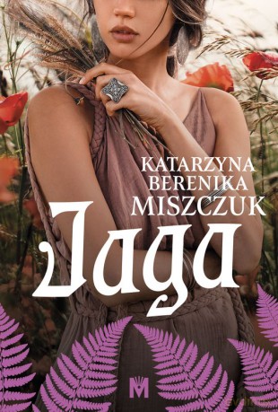 Jaga. Kwiat paproci - Katarzyna Berenika Miszczuk [KSIĄŻKA]