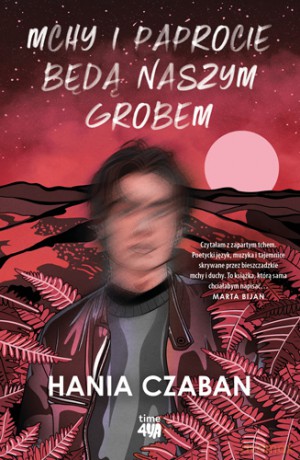 Mchy i paprocie będą naszym grobem - Hania Czaban [KSIĄŻKA]