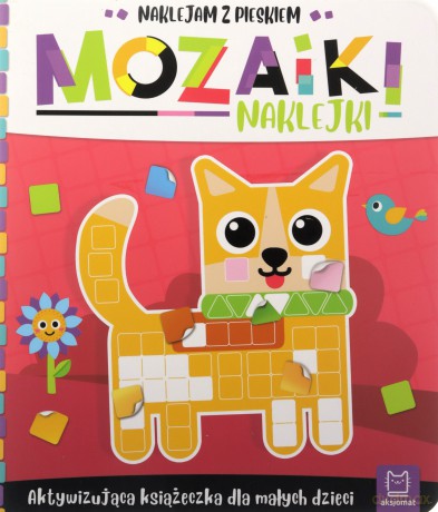 Mozaiki naklejki. Aktywizująca książeczka dla małych dzieci. Naklejam z pieskiem - Agata Kaczyńska [KSIĄŻKA]