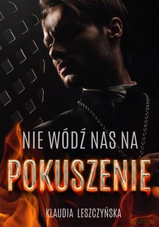 Nie wódź nas na pokuszenie - Klaudia Leszczyńska [KSIĄŻKA]