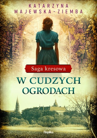 W cudzych ogrodach - Katarzyna Majewska-Ziemba [KSIĄŻKA]