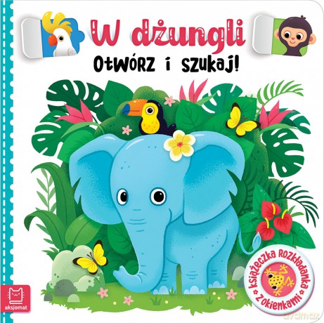 W dżungli. Otwórz i szukaj! - Anna Podgórska, Bogusław Michalec [KSIĄŻKA]