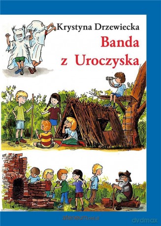 Banda z Uroczyska - Katarzyna Derewiecka [KSIĄŻKA]