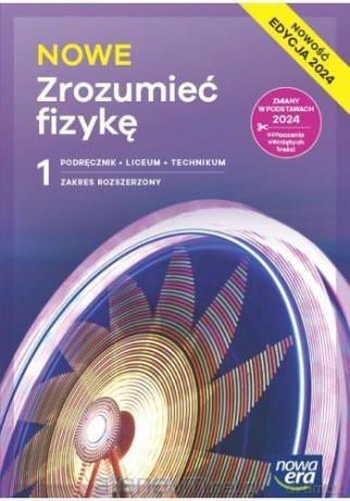 Fizyka LO 1 Nowe Zrozumieć fizykę podręcznik zakres rozszerzony [KSIĄŻKA]