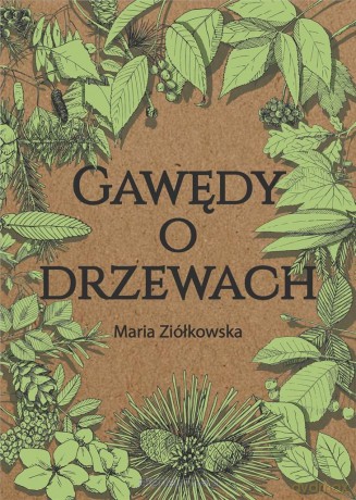Gawędy o drzewach - Maria Ziółkowska [KSIĄŻKA]