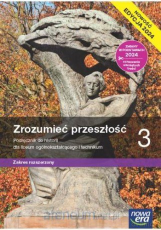 Historia LO 3 Zrozumieć przeszłość podręcznik zakres rozszerzony 2024 - Tomasz Krzemiński, Aneta Niewęgłowska [KSIĄŻKA]