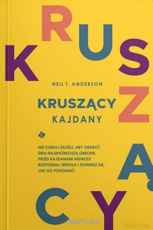 Kruszący kajdany - Neil T. Anderson [KSIĄŻKA]