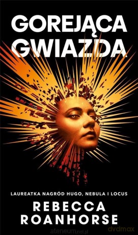 Między niebem a ziemią (Tom 2) Gorejąca gwiazda - Rebecca Roanhorse [KSIĄŻKA]