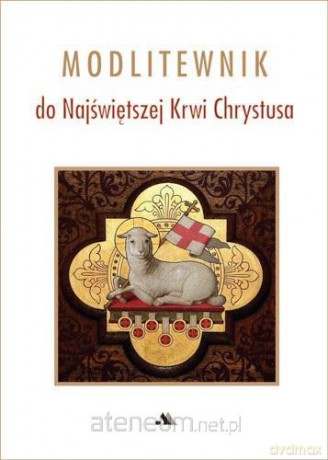 Modlitewnik do Najświętszej Krwi Chrystusa [KSIĄŻKA]