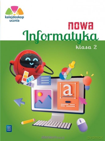 Nowa Informatyka szkoła podstawowa 2 Kalejdoskop ucznia Ćw. [KSIĄŻKA]
