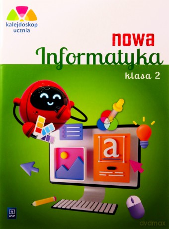 Nowa Informatyka szkoła podstawowa 2 Kalejdoskop ucznia Ćw. [KSIĄŻKA]