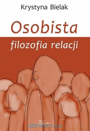 Osobista filozofia relacji - Krystyna Bielak [KSIĄŻKA]