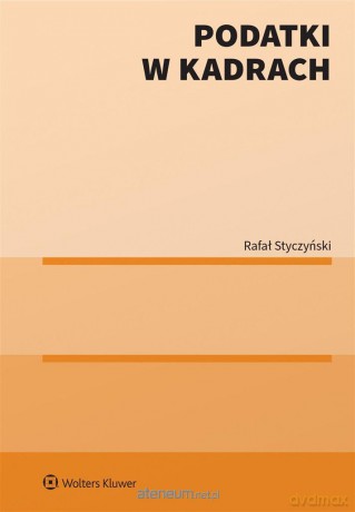 Podatki w kadrach - Rafał Styczyński [KSIĄŻKA]