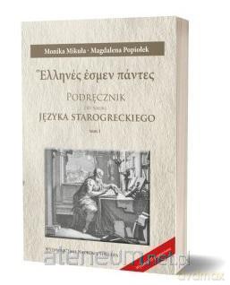 Podręcznik do nauki języka starogreckiego (Tom 1-3) - Monika Mikuła, Magdalena Popiołek [KSIĄŻKA]