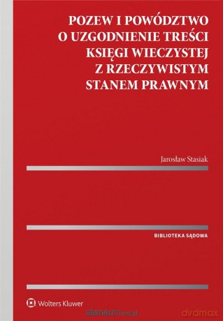 Pozew i powództwo o uzgodnienie treści księgi.. - Jarosław Stasiak [KSIĄŻKA]