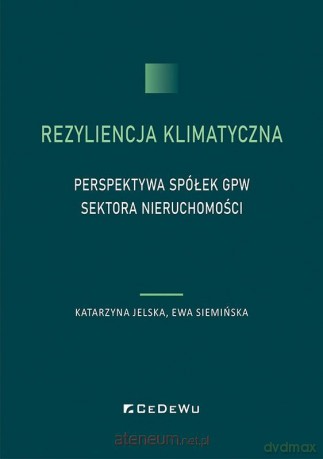 Rezyliencja klimatyczna - Katarzyna Jelska, Ewa Siemińska [KSIĄŻKA]