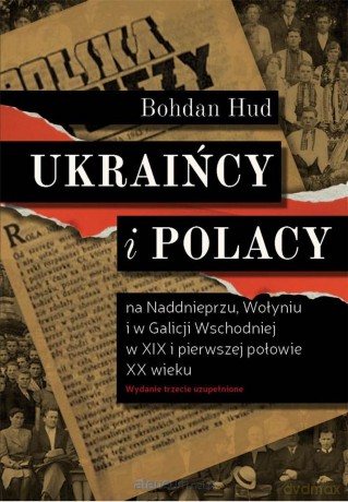 Ukraińcy i Polacy na Naddnieprzu - Bohdan Hud [KSIĄŻKA]