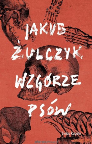 Wzgórze psów - Jakub Żulczyk [KSIĄŻKA]