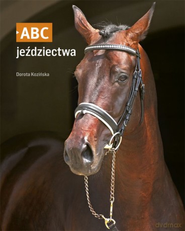 Abc jeździectwa - Dorota Kozińska [KSIĄŻKA]