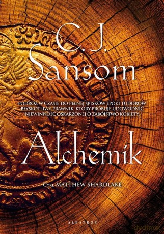 Alchemik. Matthew Shardlake (Tom 2) - C.J. Sansom [KSIĄŻKA]