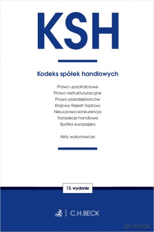 KSH. Kodeks spółek handlowych oraz ustawy towarzyszące wyd. 13 [KSIĄŻKA]