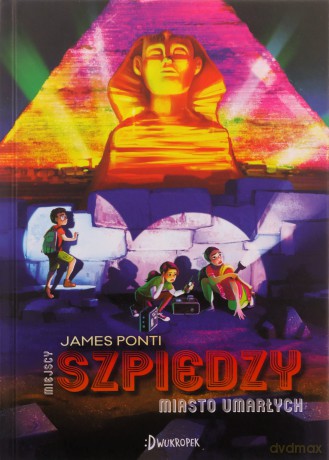 Miasto Umarłych. Miejscy Szpiedzy (Tom 4) - James Ponti [KSIĄŻKA]