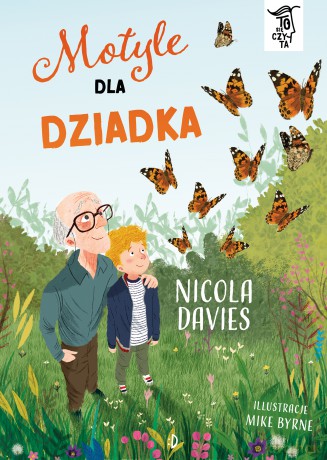 Motyle dla dziadka. To Się Czyta - Nicola Davies [KSIĄŻKA]