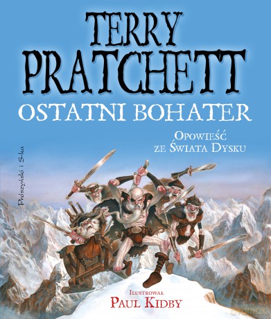 Ostatni bohater. Opowieść ze Świata Dysku. Świat dysku - Terry Pratchett [KSIĄŻKA]